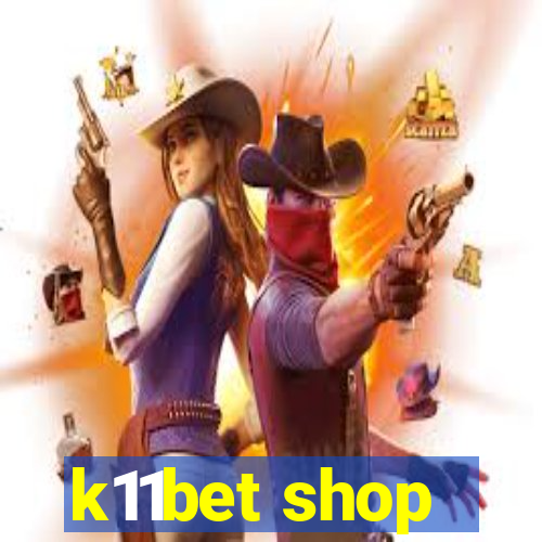 k11bet shop